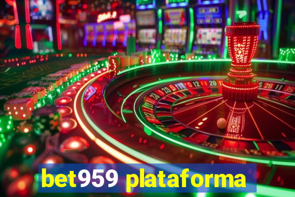 bet959 plataforma